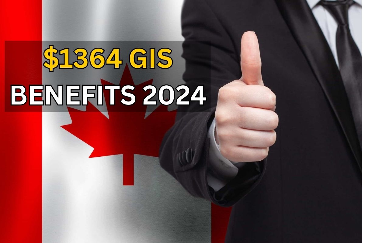 $1364 GIS Benefits 2024