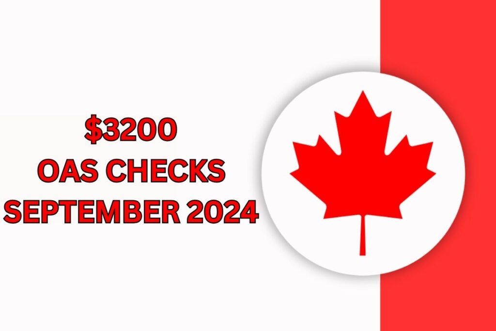 $3200 OAS Checks Coming In September 2024