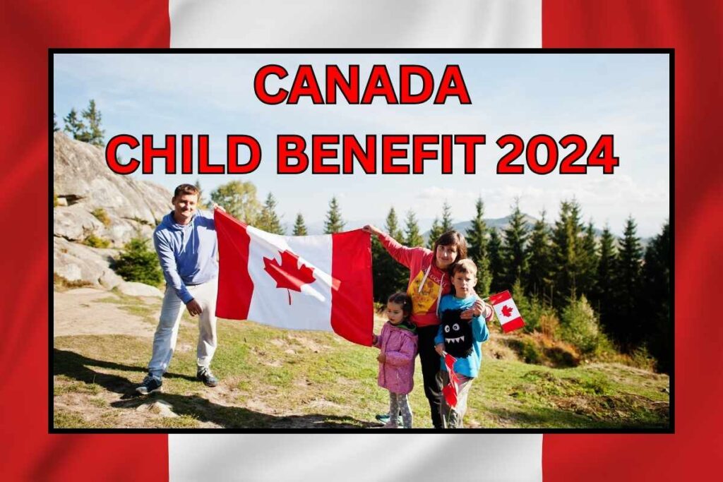 Canada Child Benefit 2024