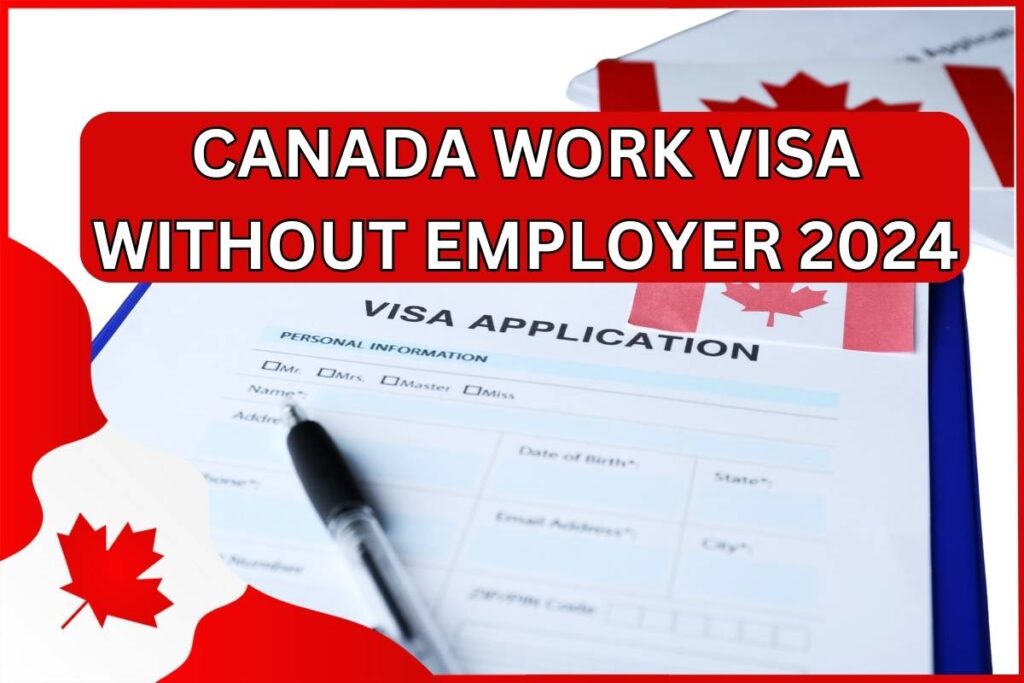 Canada Work Visa Without Employer 2024