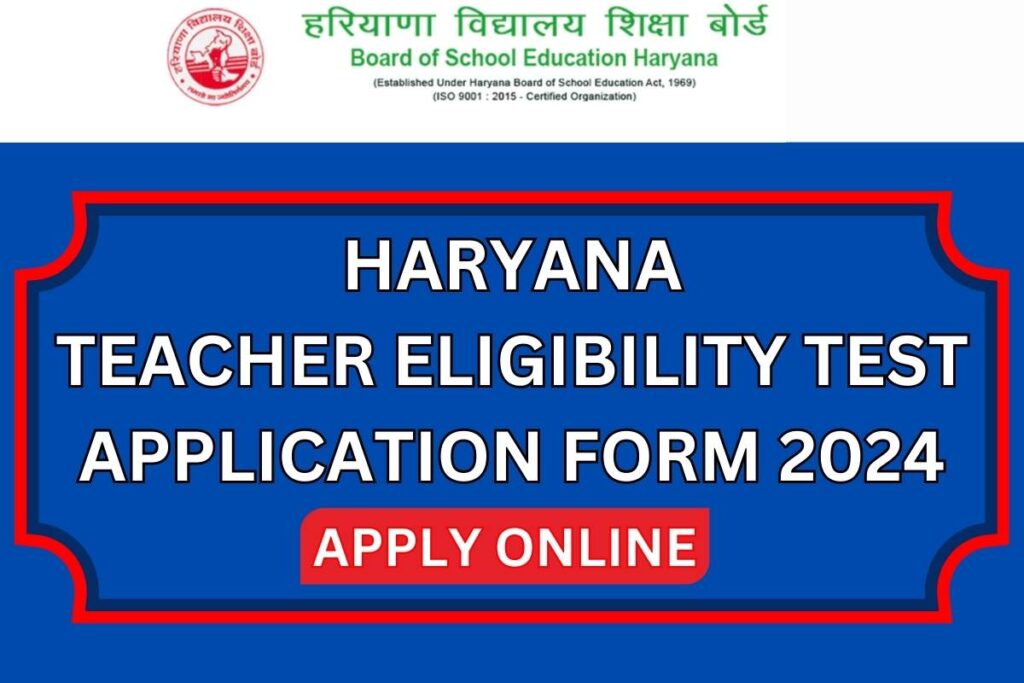 Haryana Teacher Eligibility Test Application Form 2024