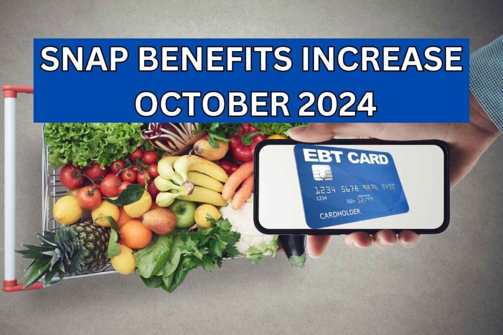 SNAP Benefits Increase In October 2024