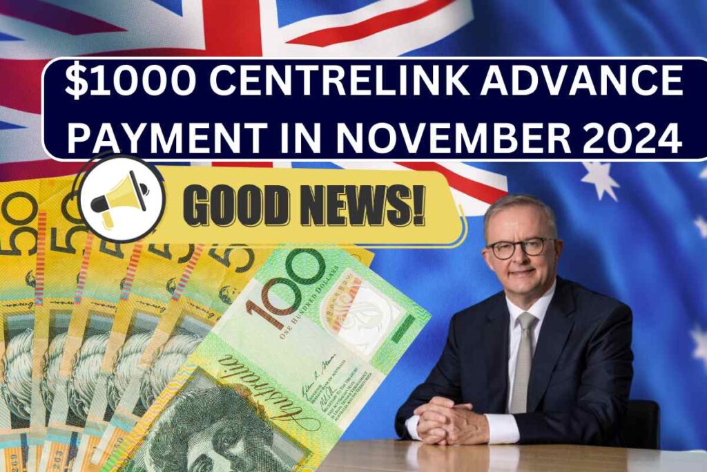 $1000 Centrelink Advance Payment In November 2024 - Know Eligibility