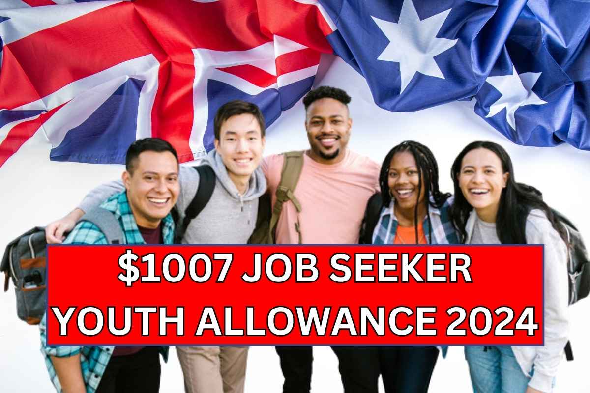 $1007 Job Seeker Youth Allowance 2024