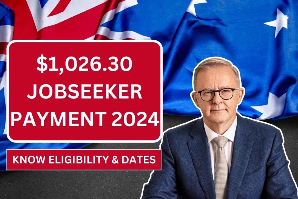 $1,026.30 Jobseeker Payment 2024: Check Eligibility, Payment Date, How To Claim