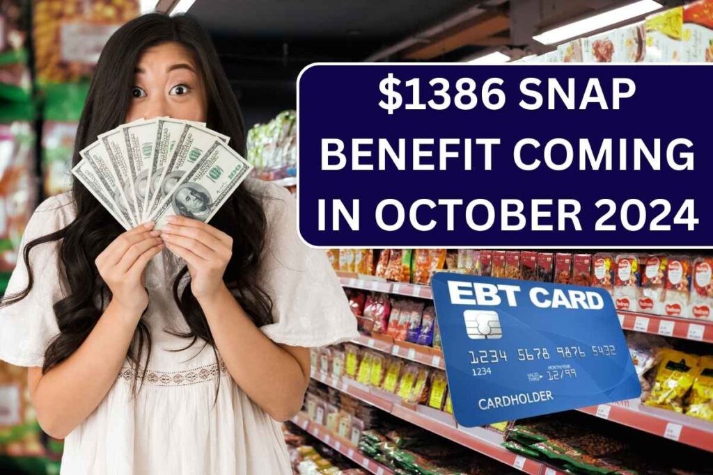 $1386 SNAP Benefit Coming In Oct 2024