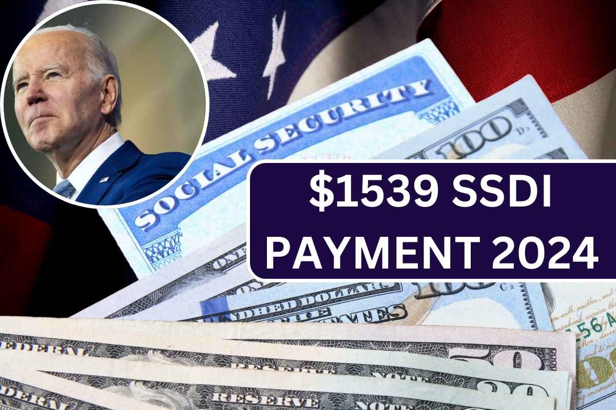 $1539 SSDI Payment 2024, Check Requirements & Payment Dates