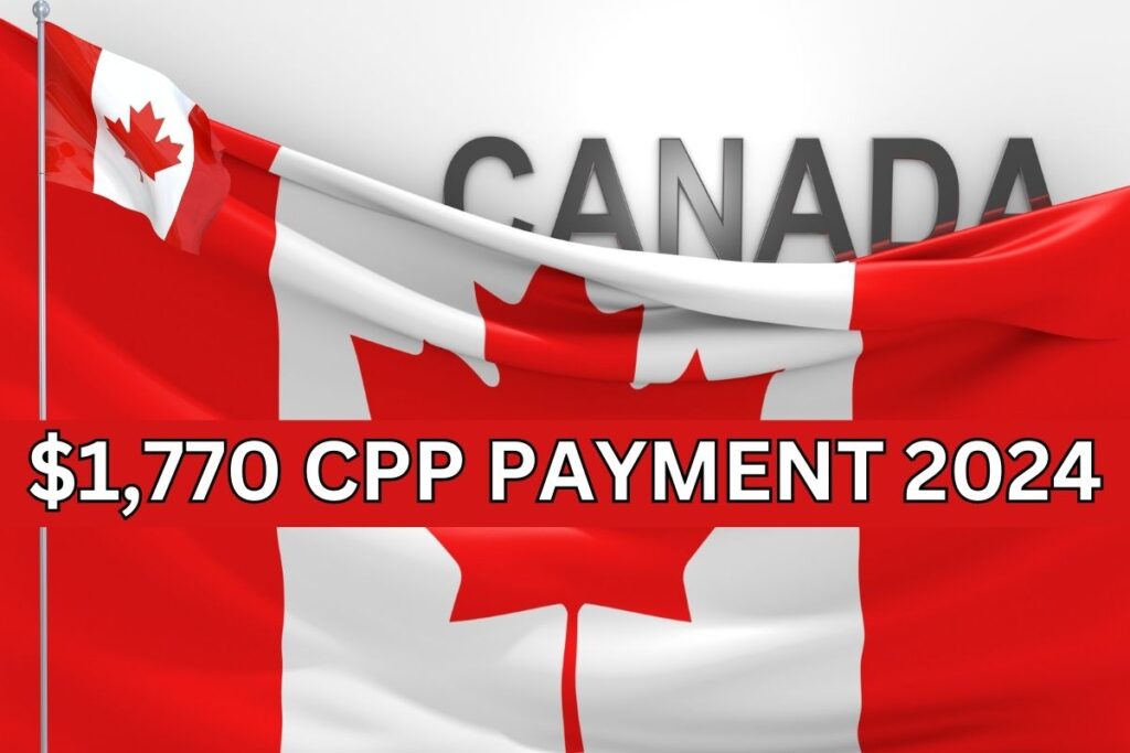 $1,770 CPP Payment 2024