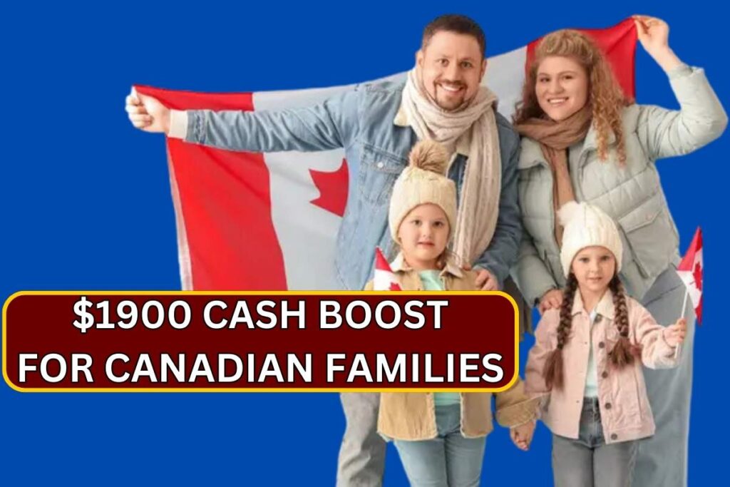 $1900 Cash Boost for Canadian Families In November 2024