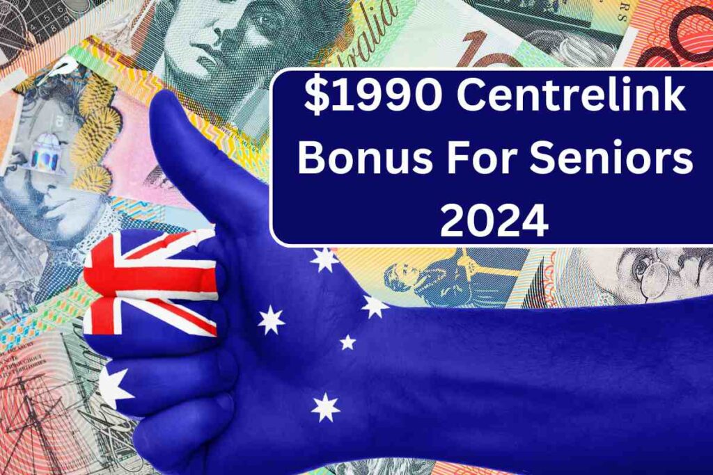 $1990 Centrelink Bonus For Seniors 2024, Check Eligibility