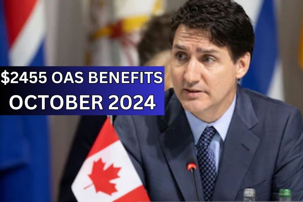 $2455 OAS Benefits for Canadian Seniors October 2024