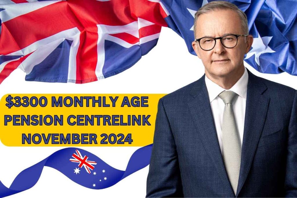 $3300 Monthly Age Pension Centrelink November 2024