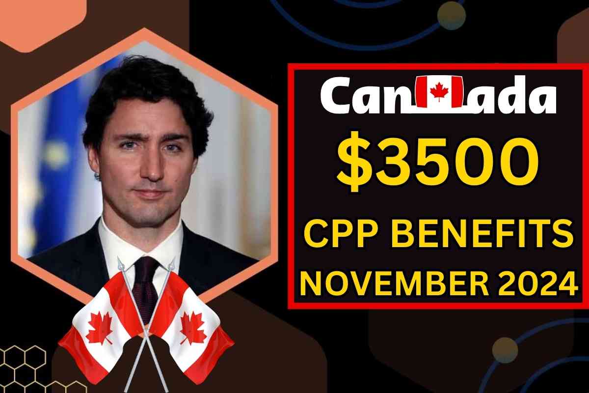 $3500 CPP Benefits November 2024