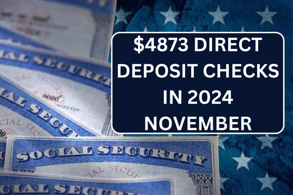 $4873 Direct Deposit Checks For SSI, SSDI, Low Income In 2024 November - Know Dates