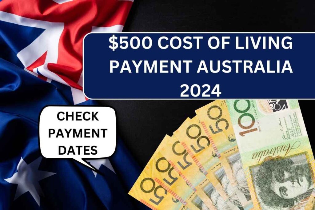 $500 Cost Of Living Payment Australia October 2024 - Check Eligibility