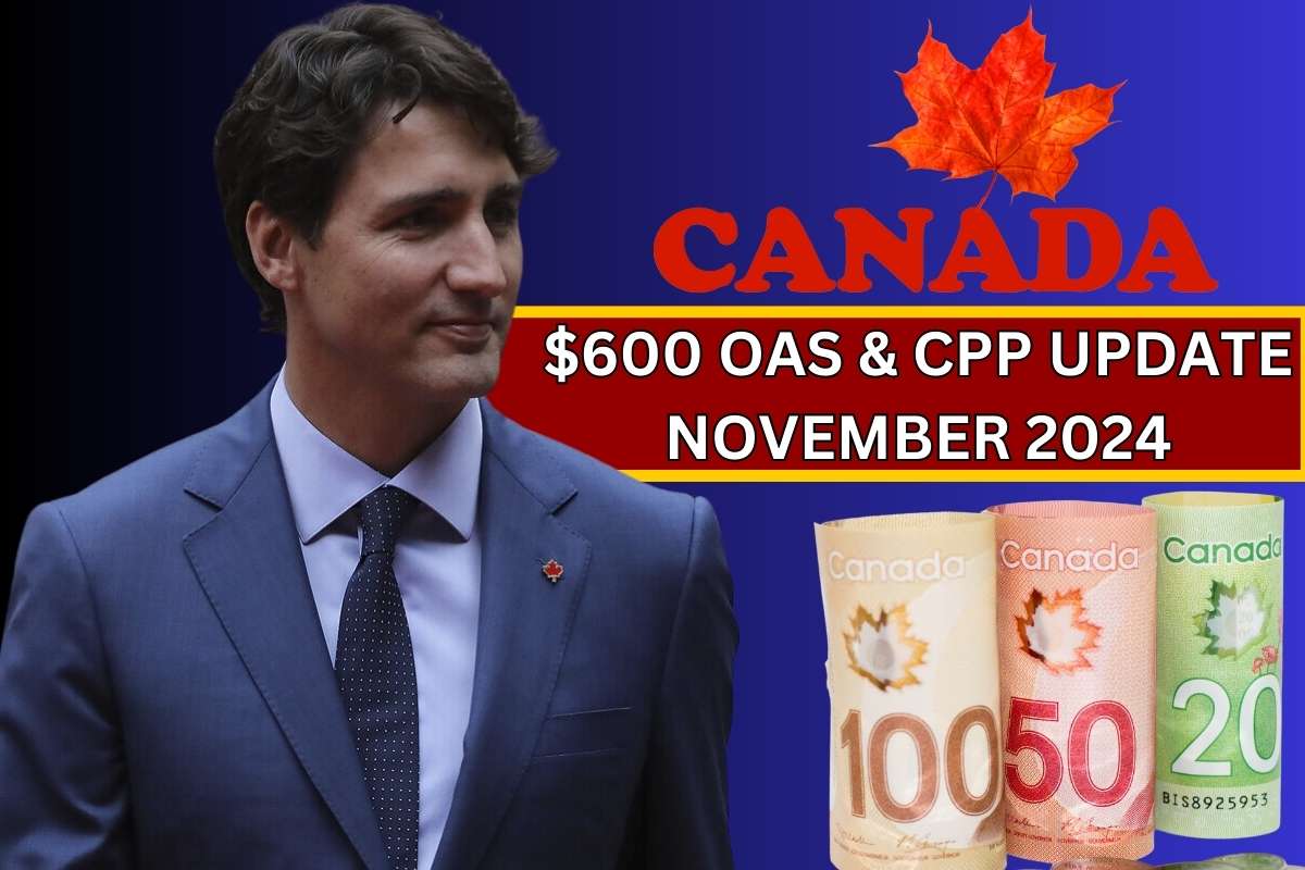 $600 OAS & CPP Update For November 2024