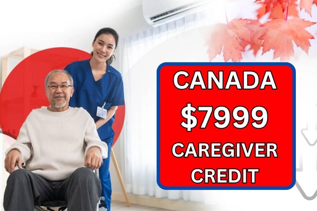 $7999 Canada Caregiver Credit 2024