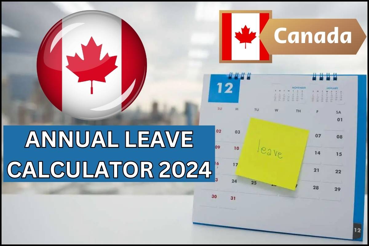 Canada Annual Leave Calculator 2024