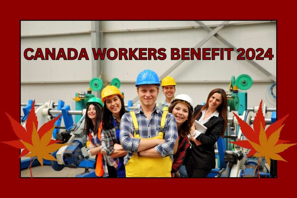 Canada Workers Benefit 2024