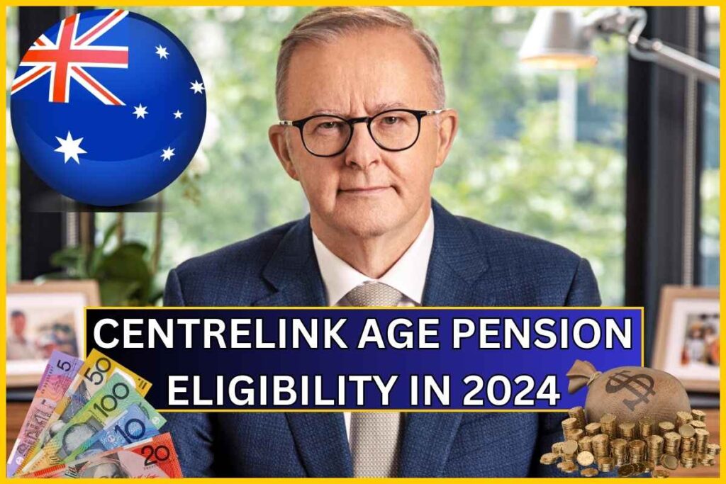 Centrelink Age Pension Eligibility In 2024