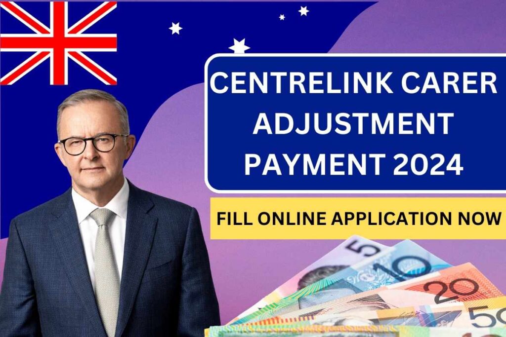 Centrelink Carer Adjustment Payment 2024