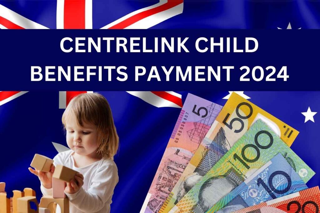 Centrelink Child Benefits Payment 2024 - Know Amount & Eligibility