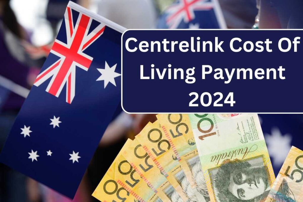 Centrelink Cost Of Living Payment 2024