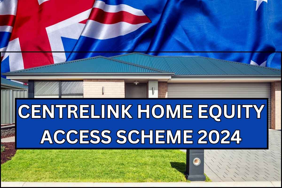 Centrelink Home Equity Access Scheme 2024