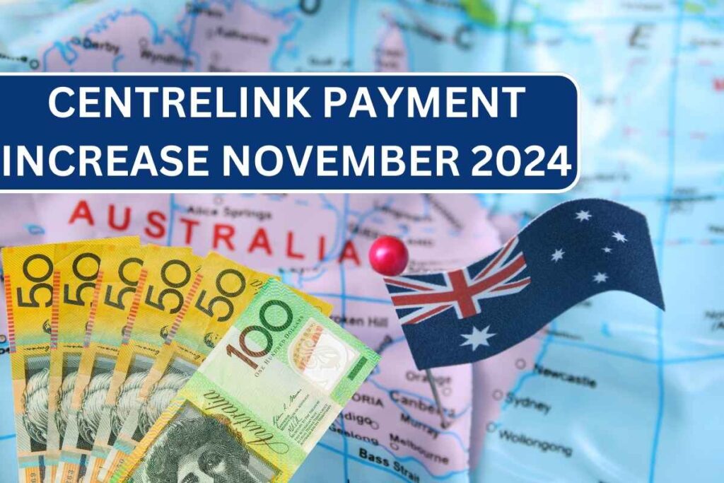 Centrelink Payment Increase November 2024 - Know Eligibility & Payout Dates