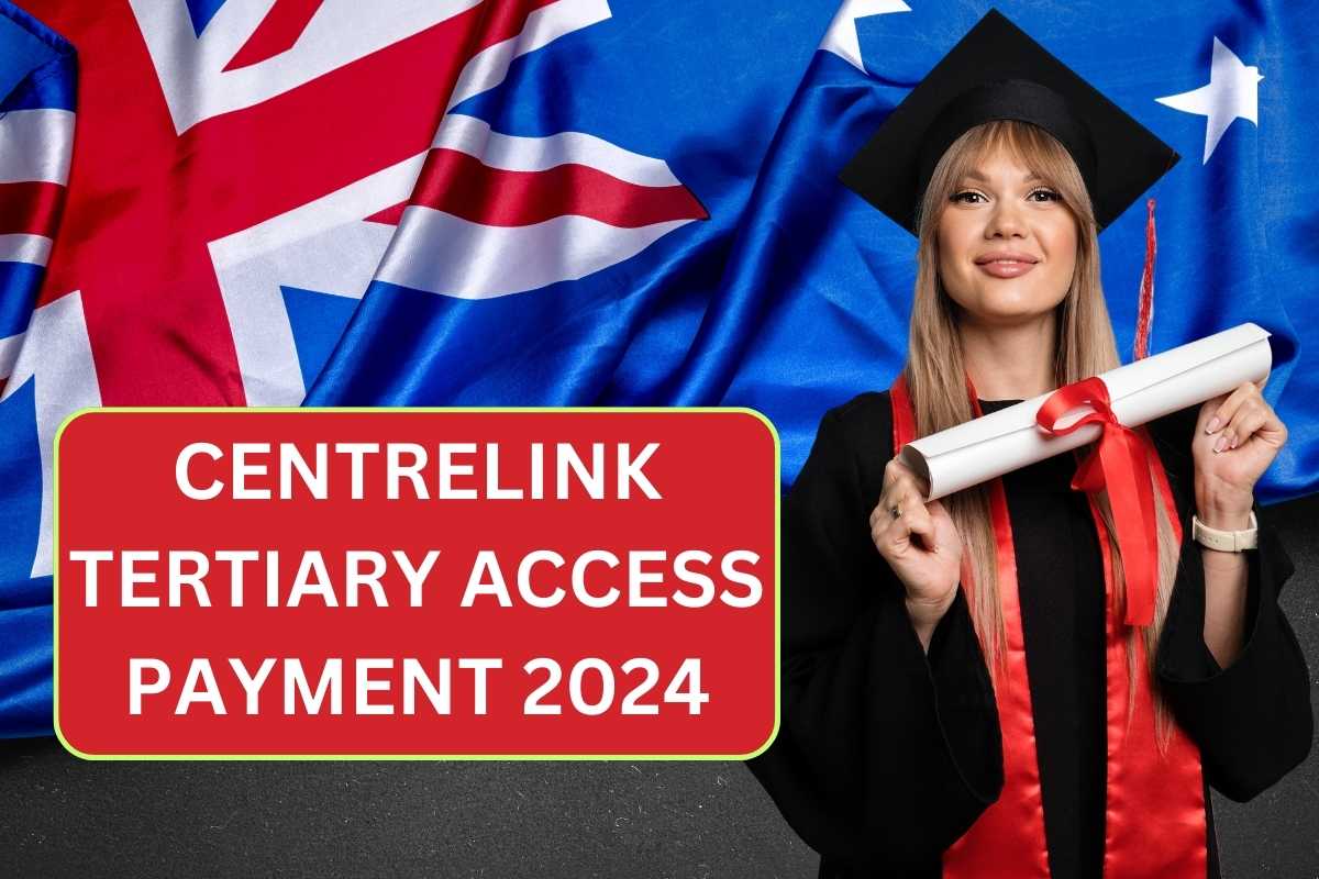 Centrelink Tertiary Access Payment 2024, Check Amount & Eligibility