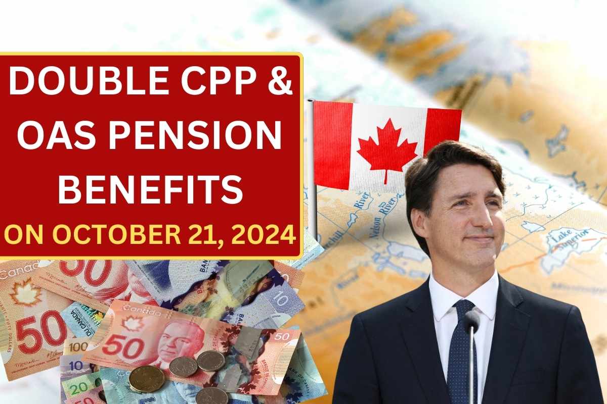 Double CPP & OAS Pension Benefits On October, 21, Check Payment Amount & Dates