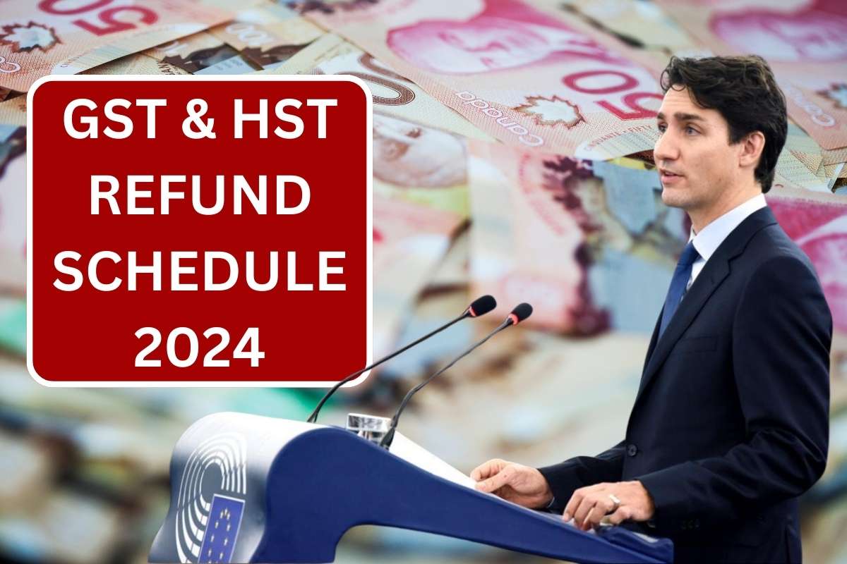 GST & HST Refund Schedule 2024 - Check Refund Dates & Amount