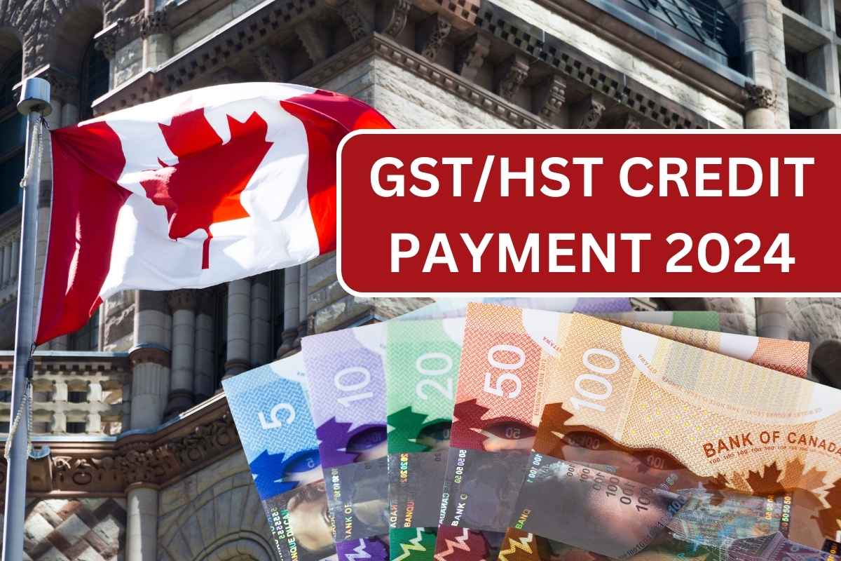 What Is GST/HST Credit Payment 2024?Who Can Claim it?