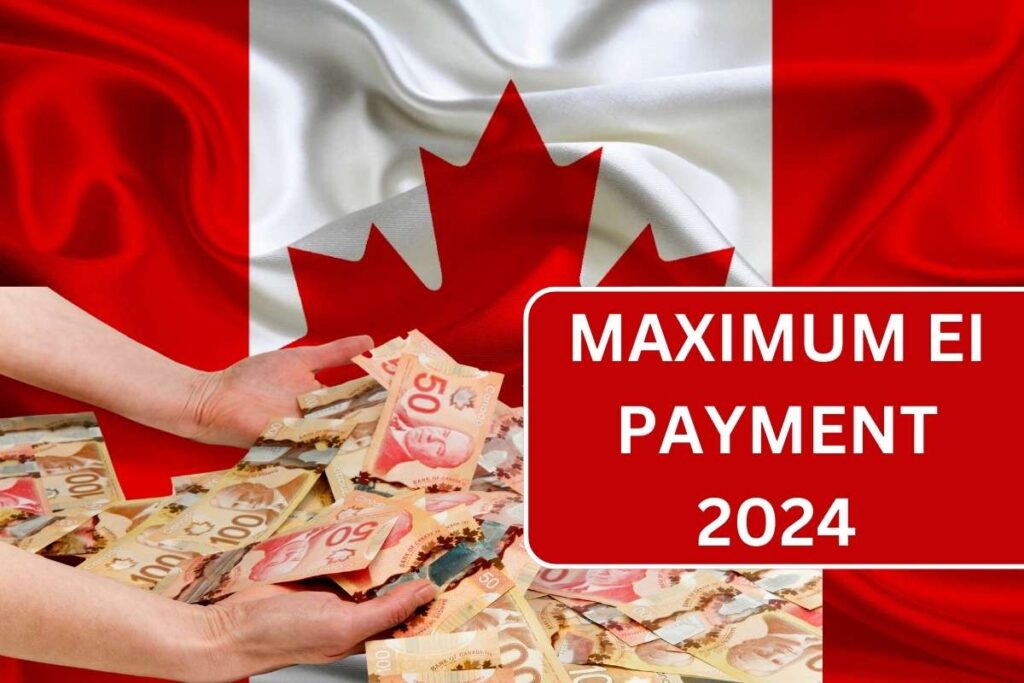 Maximum EI Payment 2024, Tips To Get Highest Amount