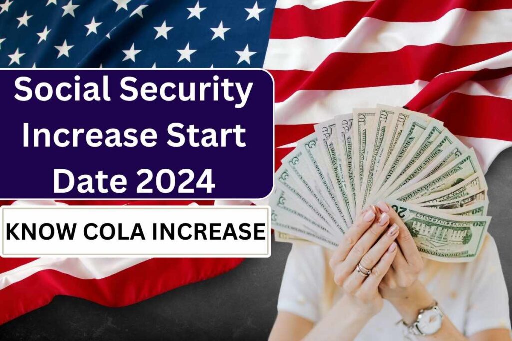 Social Security Increase Start Date 2024, Check COLA Increase Amount