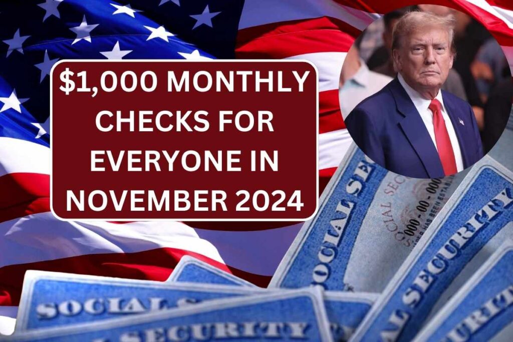 $1,000 Monthly Checks For Everyone In November 2024 - Know Eligibility