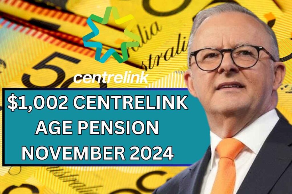 $1,002 Centrelink Age Pension In November 2024