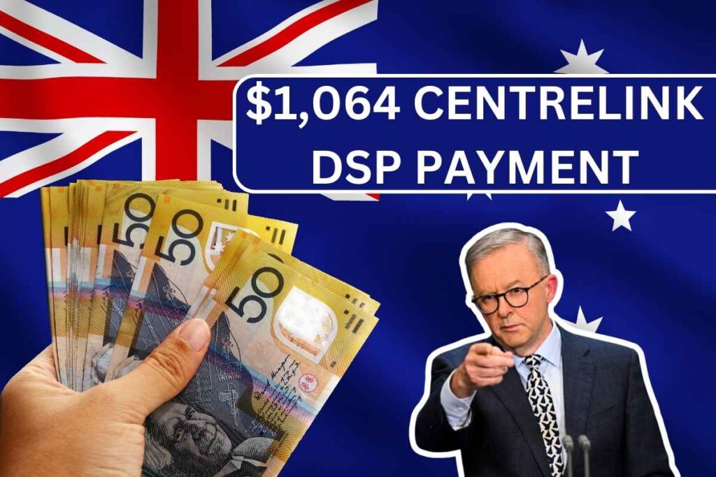 $1,064 Centrelink DSP Payment In December 2024 - Check Dates