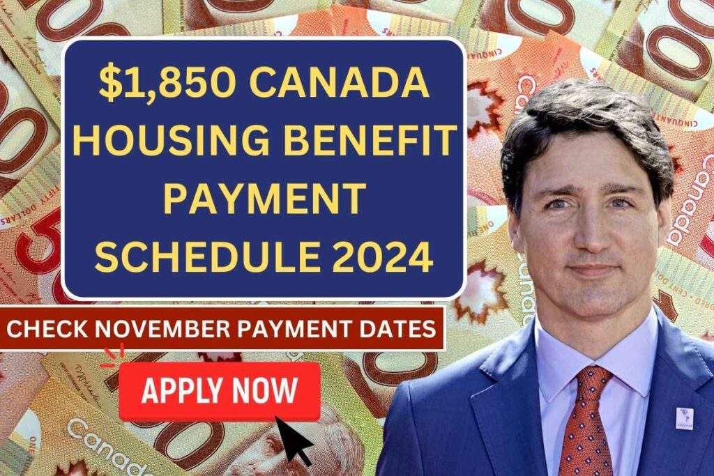 $1,850 Canada Housing Benefit Payment Schedule 2024