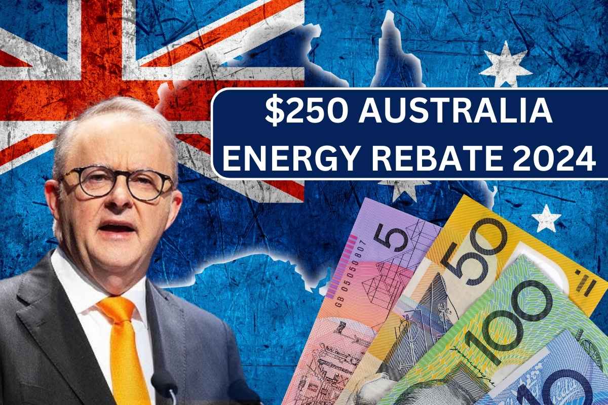 $250 Australia Energy Rebate Eligibility 2024 – Know Payout Dates