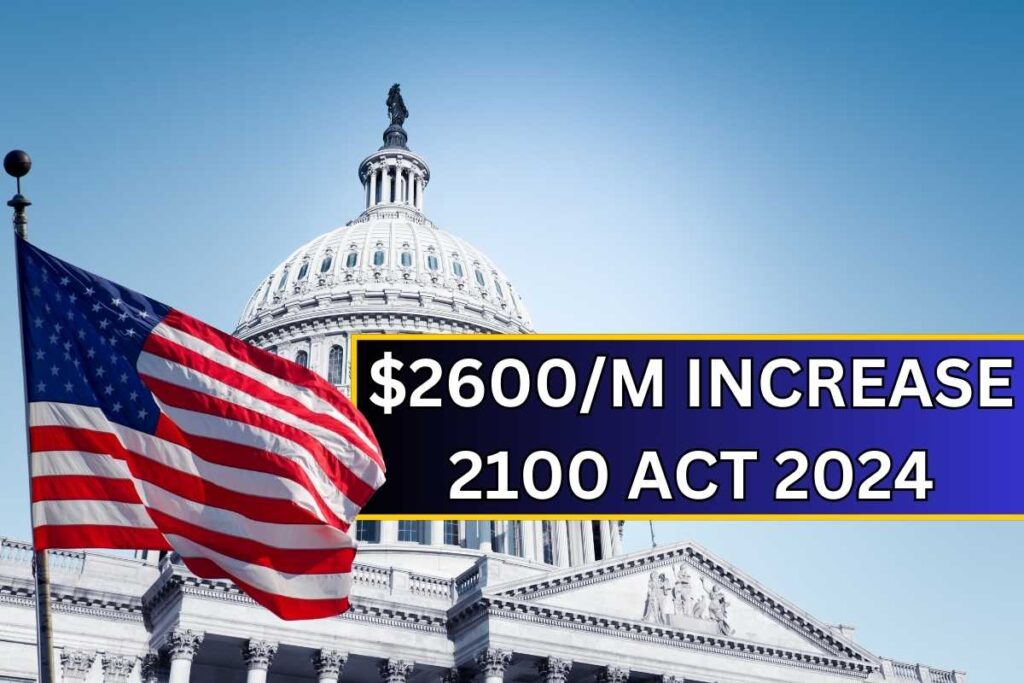 $2600M Increase 2100 Act 2024