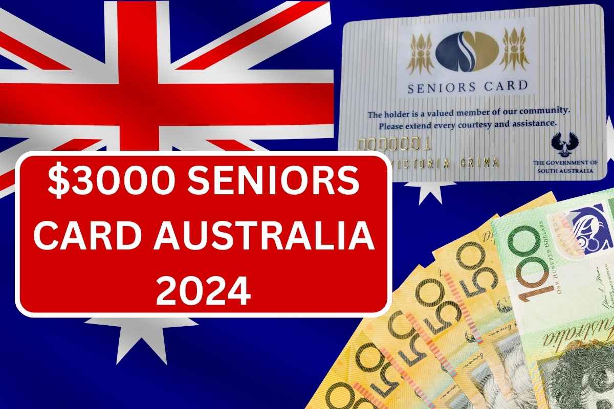 $3000 Seniors Card Australia 2024 - Know How to Apply? Payment Dates & Eligibility