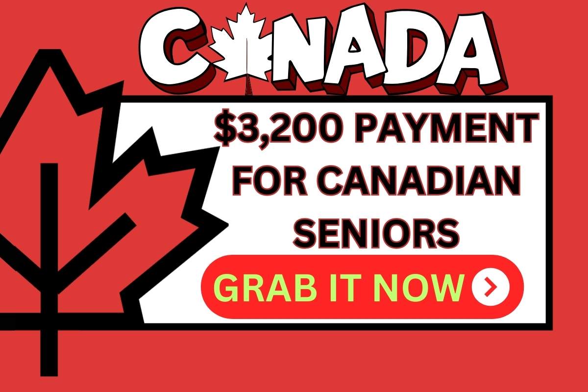 $3,200 Payment for Canadian Seniors In 2024