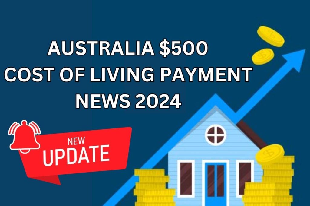 $500 Cost Of Living Payment Australia News 2024