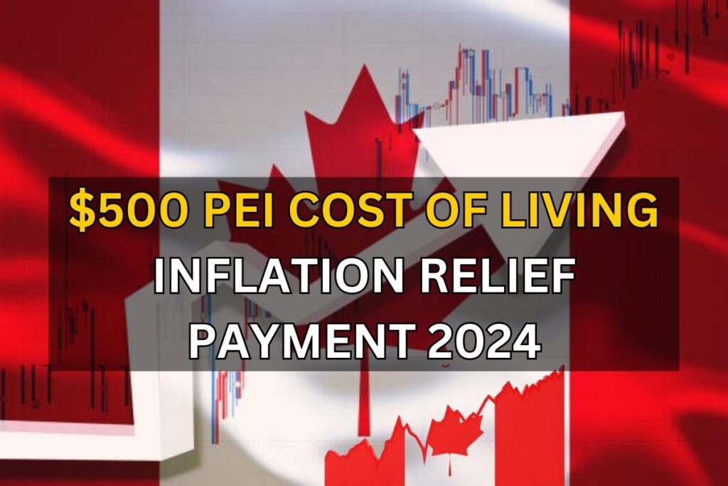 $500 PEI Cost of Living Inflation Relief Payment 2024