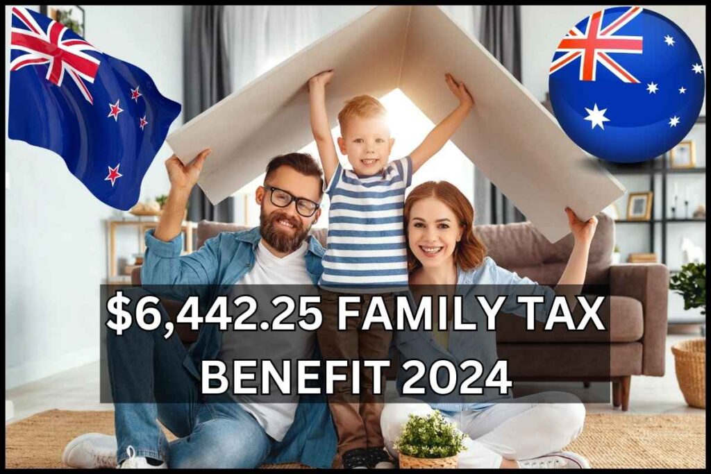 $6,442.25 Australia Family Tax Benefit 2024