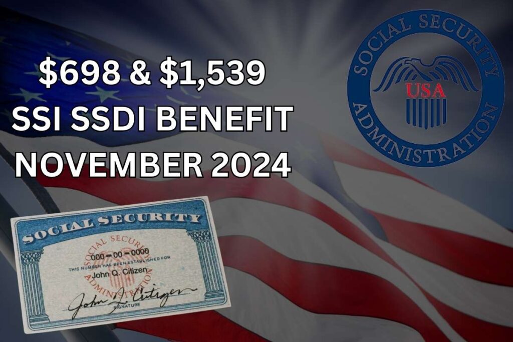 $698 & $1,539 Coming in November 2024 For SSI, SSDI