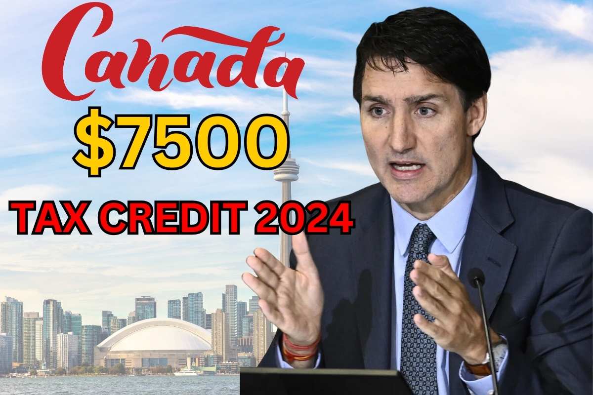 $7500 Canada Tax Credit 2024