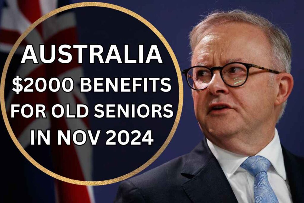 Australia $2000 Benefits For Old Seniors In Nov 2024