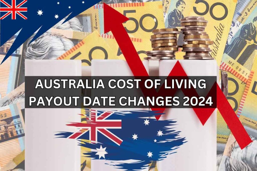 Australia Cost of Living Payout Date Changes 2024